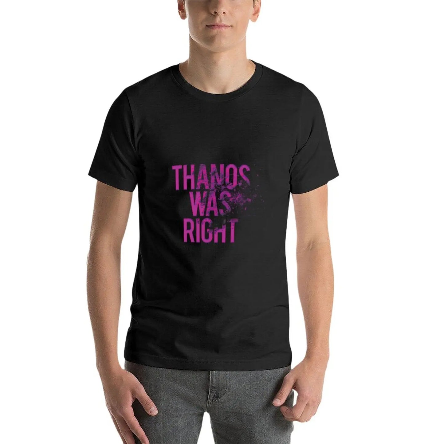 T-Shirt Thanos Was Right - Texte Effet Poussière Homme